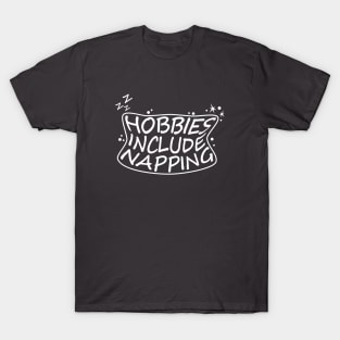 Hobbies include napping T-Shirt